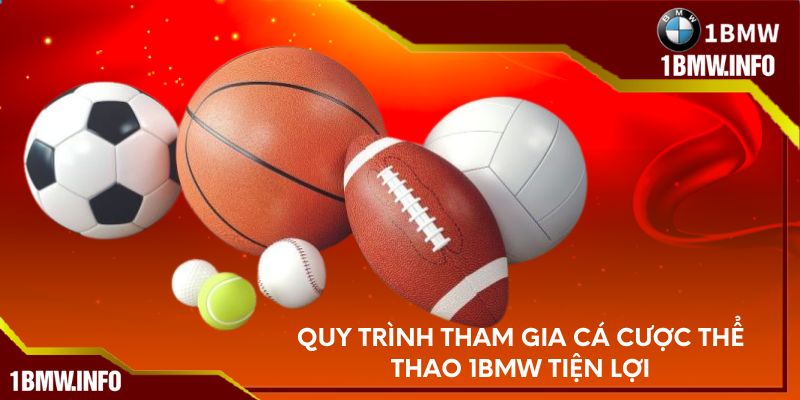 Quy trình tham gia cá cược thể thao 1BMW tiện lợi