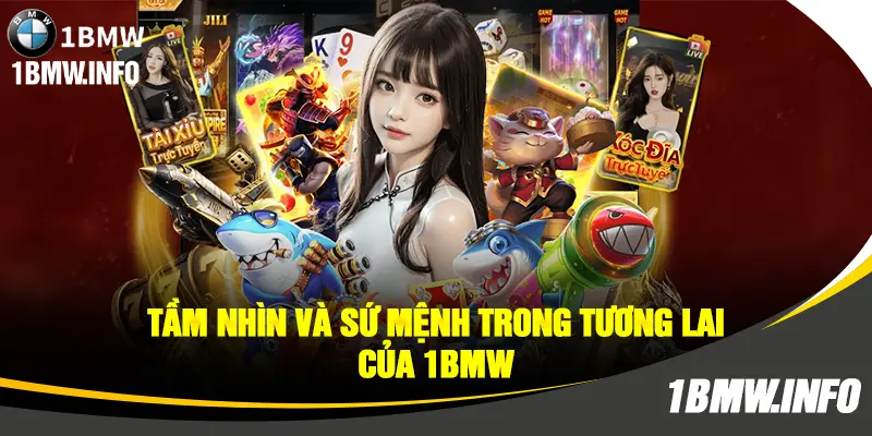 Tầm nhìn và sứ mệnh trong tương lai của 1BMW